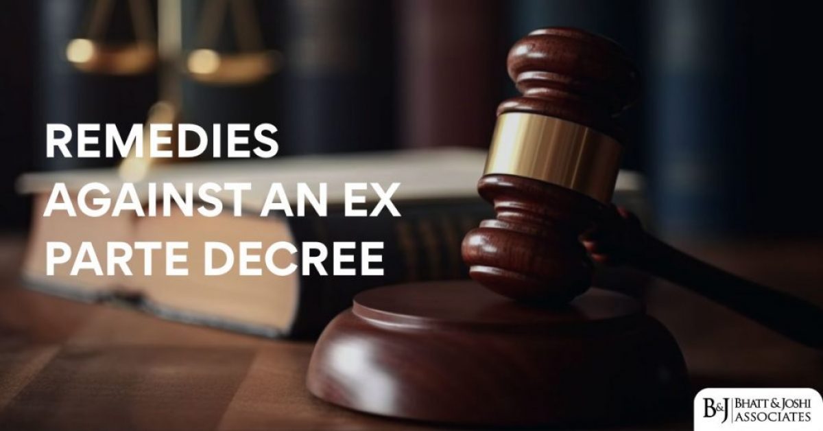 Remedies Against Ex Parte Decrees Under Indian Civil Procedure Law