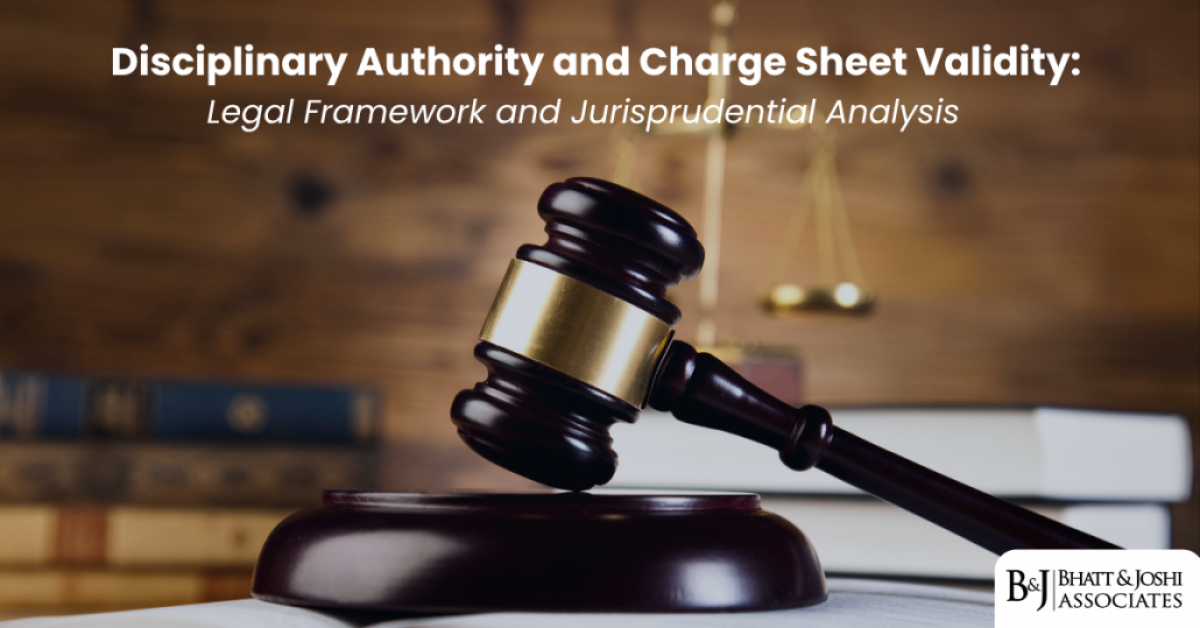Disciplinary Authority and Charge Sheet Validity: Legal Framework and Jurisprudential Analysis