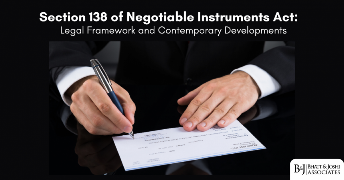 Section 138 of Negotiable Instruments Act: Legal Framework and Contemporary Developments