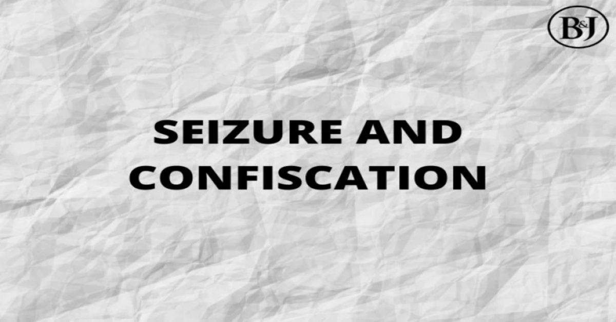Seizure and Confiscation Under the Customs Act, 1962 Legal Framework, Procedures, and Judicial Interpretations