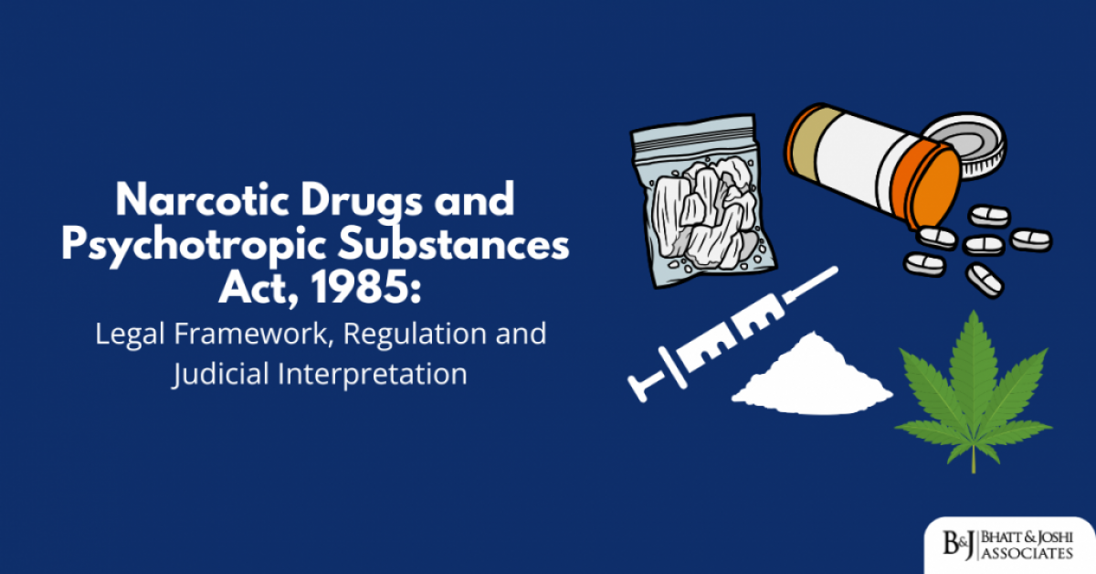 Narcotic Drugs and Psychotropic Substances Act, 1985: Legal Framework, Regulation and Judicial Interpretation