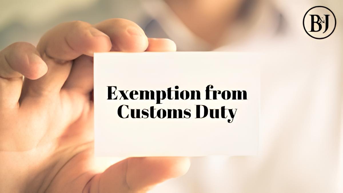Customs Duty Exemptions in India: Legal Framework and Regulatory Guidelines