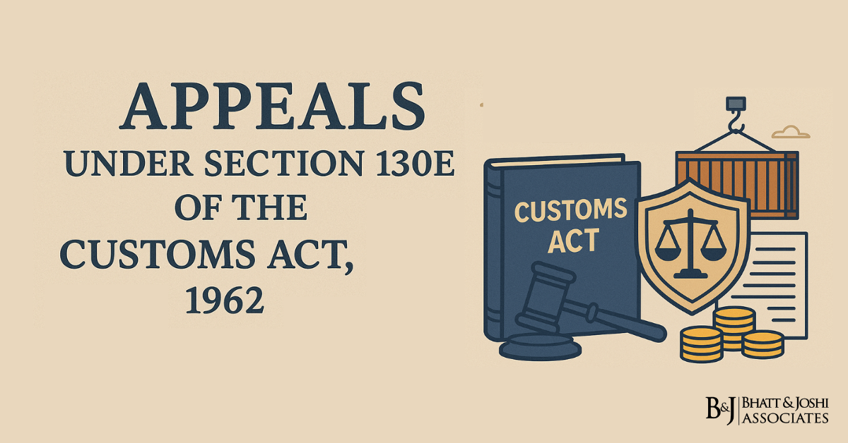 Appeals Under Section 130E of the Customs Act, 1962  