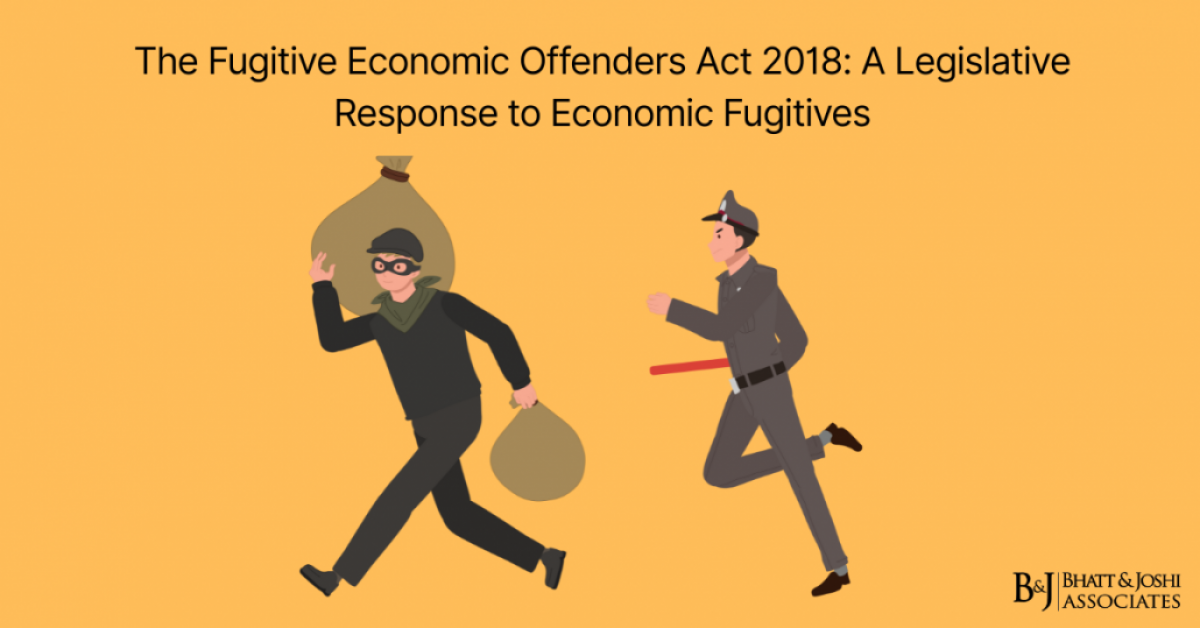 The Fugitive Economic Offenders Act 2018: A Legislative Response to Economic Fugitives