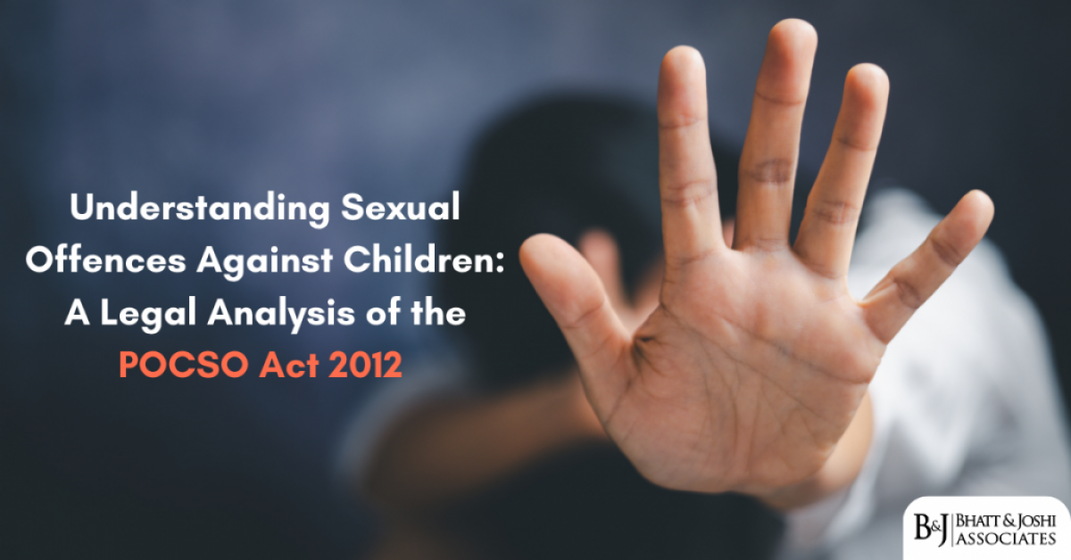 Understanding Sexual Offences Against Children: A Legal Analysis of the POCSO Act 2012 - Part 2