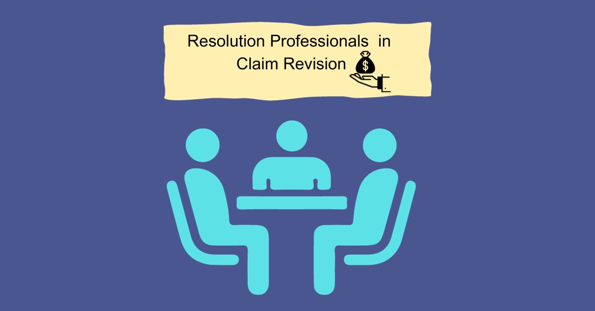 Resolution Professional Powers in Claim Revision: A Comprehensive Analysis of NCLT Delhi’s Landmark Decision and the Regulatory Framework under IBC 2016