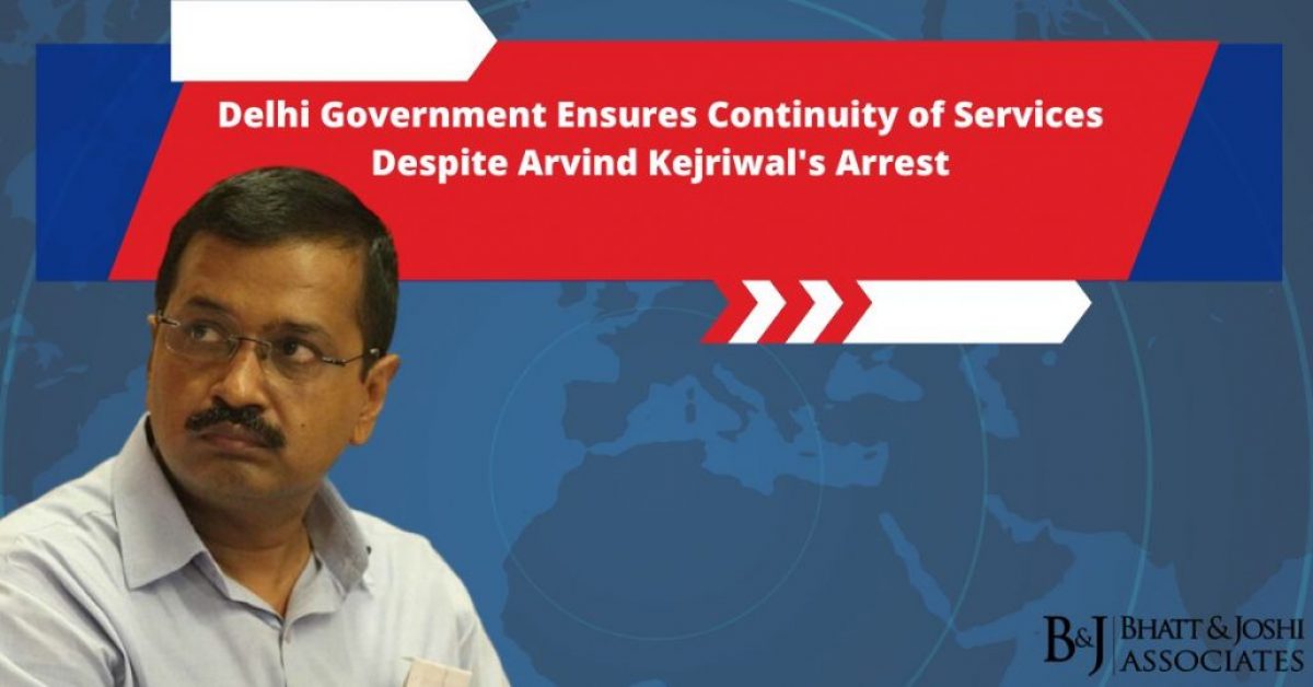 Delhi Government Ensures Continuity of Services Despite Arvind Kejriwal's Arrest