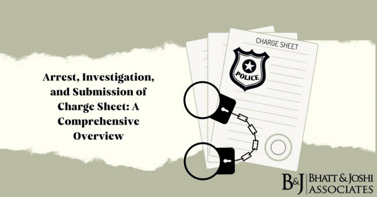 Charge Sheet: Arrest, Investigation, and Submission - A Comprehensive Overview