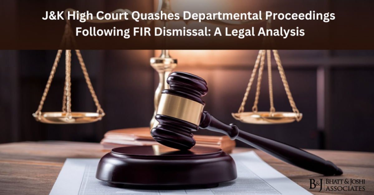Quashes Departmental Proceedings: J&K High Court Ruling Following FIR Dismissal - A Legal Analysis