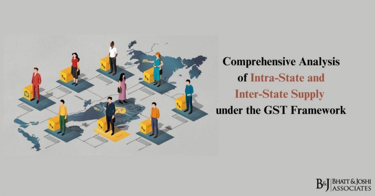 Comprehensive Analysis of Intra-State and Inter-State Supply under the GST Framework