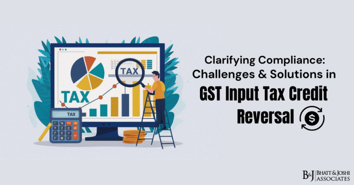 Clarifying Compliance: Challenges & Solutions in GST Input Tax Credit Reversal