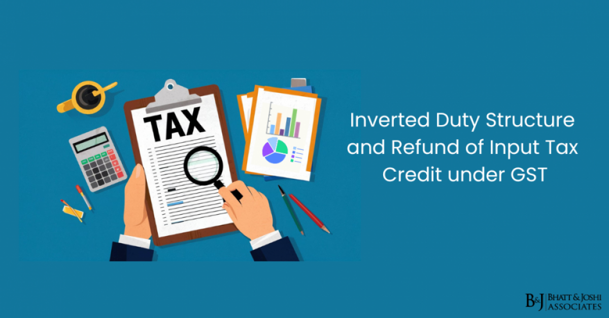 Inverted Duty Structure and Refund of Input Tax Credit under GST
