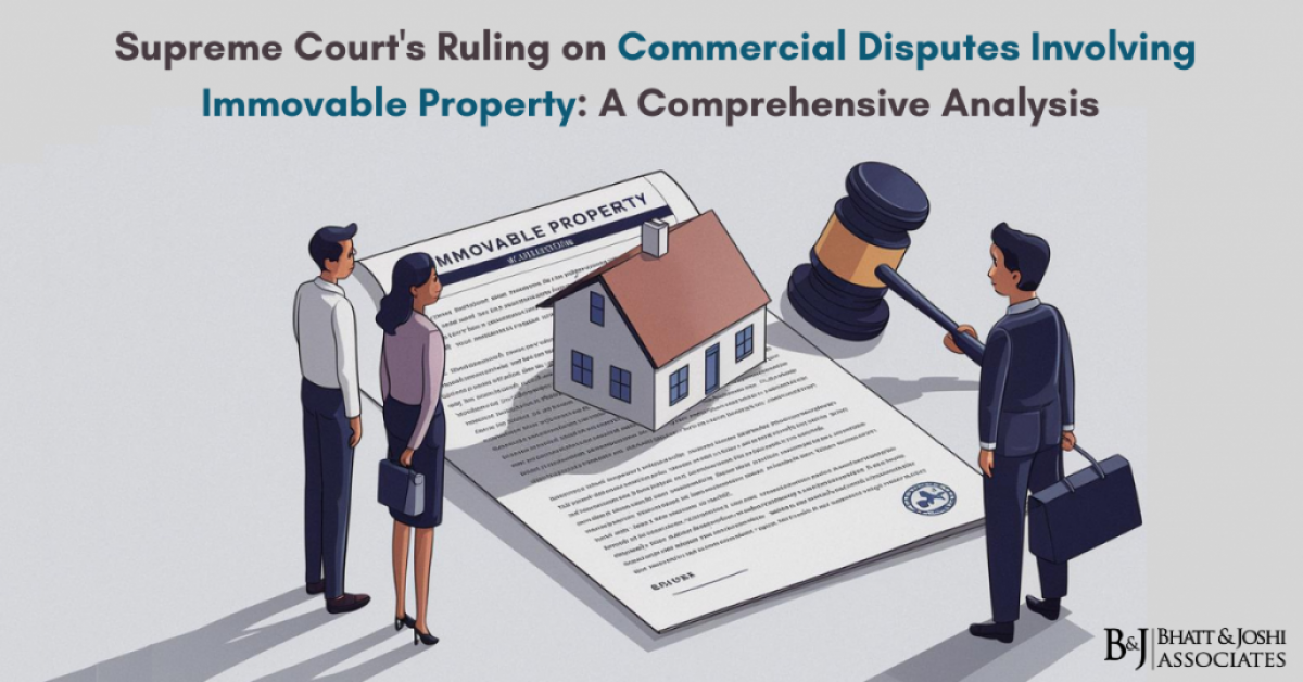 Supreme Court's Ruling on Commercial Disputes Involving Immovable Property Under the Commercial Courts Act 2015: A Comprehensive Analysis