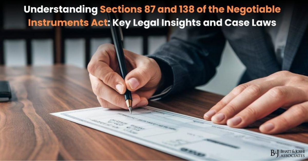 understanding-section-87-and-section-138-of-the-negotiable-instruments-act-key-legal-insights-and-case-laws