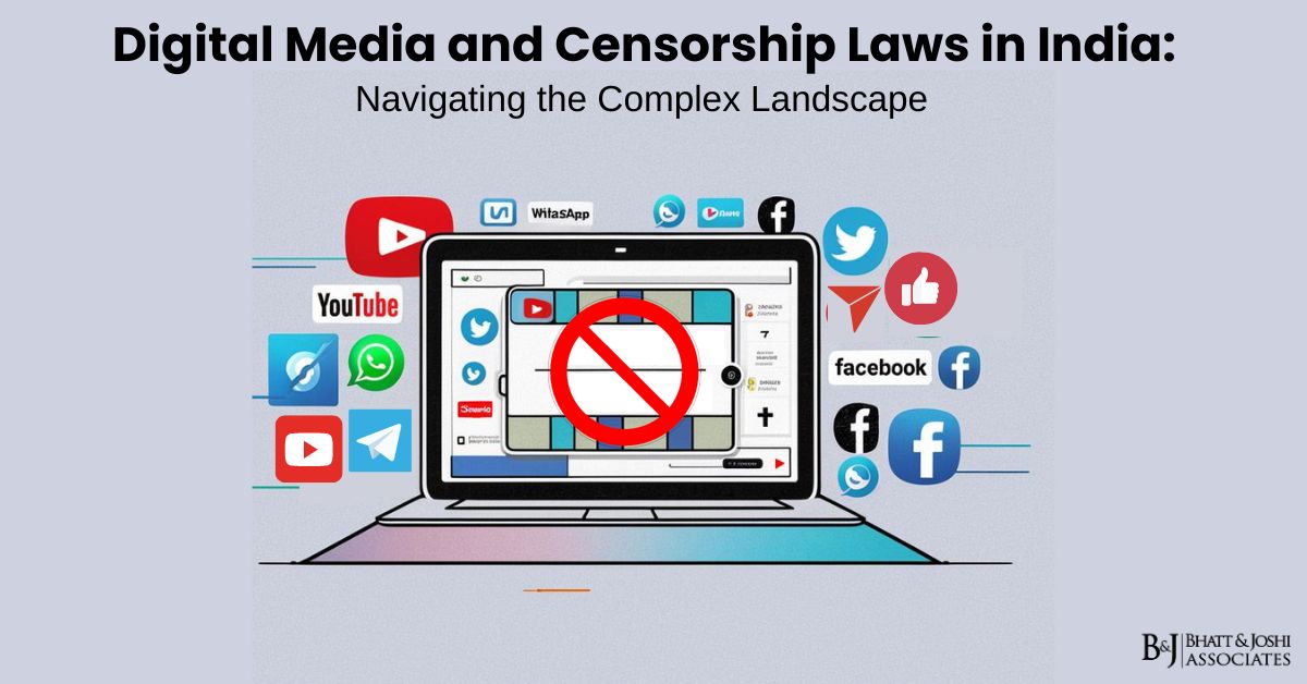 Digital Media and Censorship Laws in India: Navigating the Complex Landscape