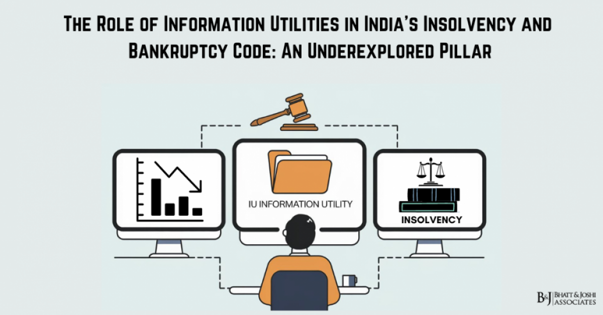 Role of Information Utilities in Insolvency: An Underexplored Pillar in India's Insolvency and Bankruptcy Code