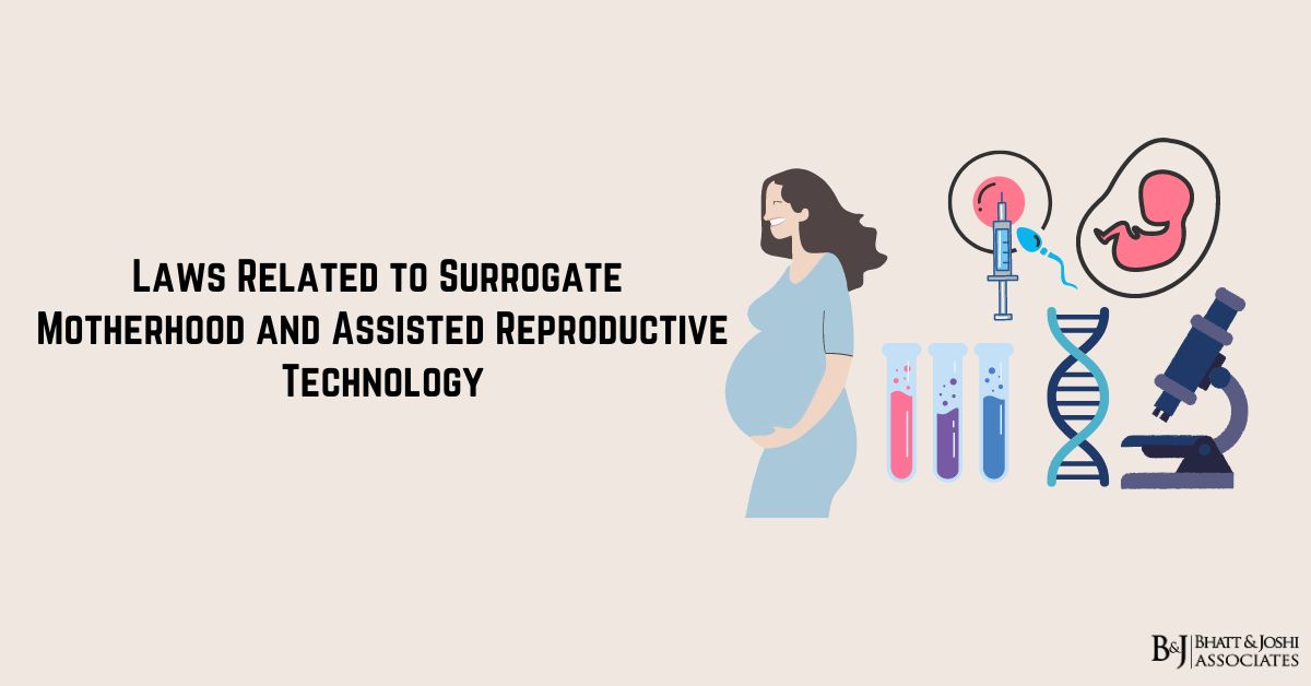 Surrogacy and Assisted Reproductive Technology in India: Navigating Legal Reforms and Ethical Dilemmas