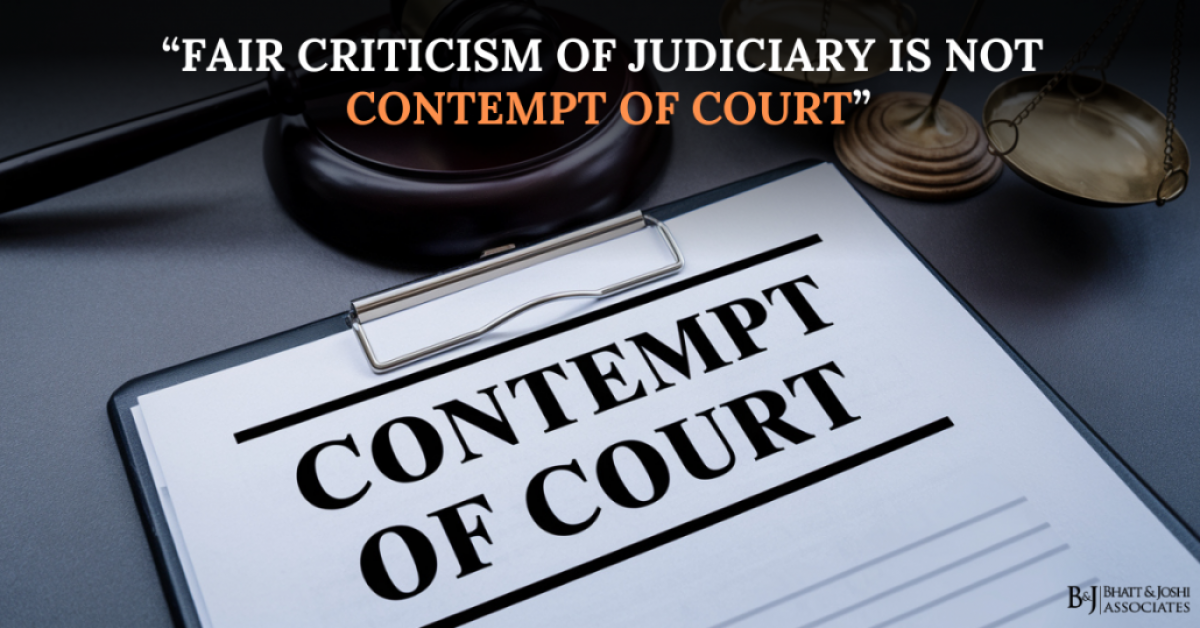 Fair Criticism of Judiciary is Not Contempt of Court