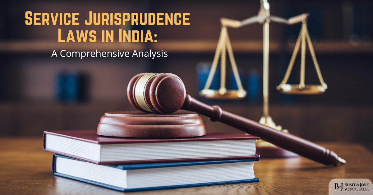 Service Jurisprudence in India: A Comprehensive Analysis