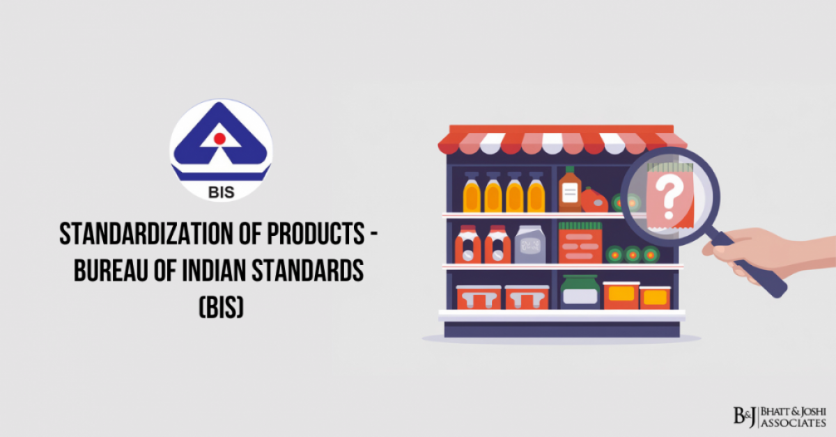 Standardization of Products - Bureau of Indian Standards (BIS)