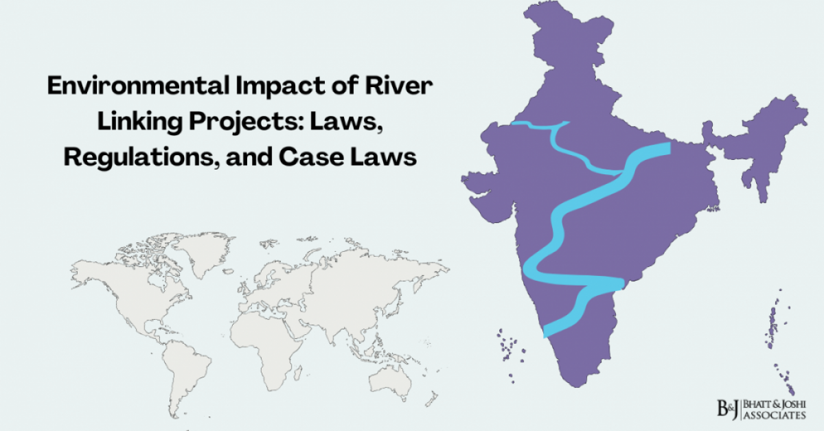 Environmental Impact of River Linking Projects: Laws, Regulations, and Case Laws
