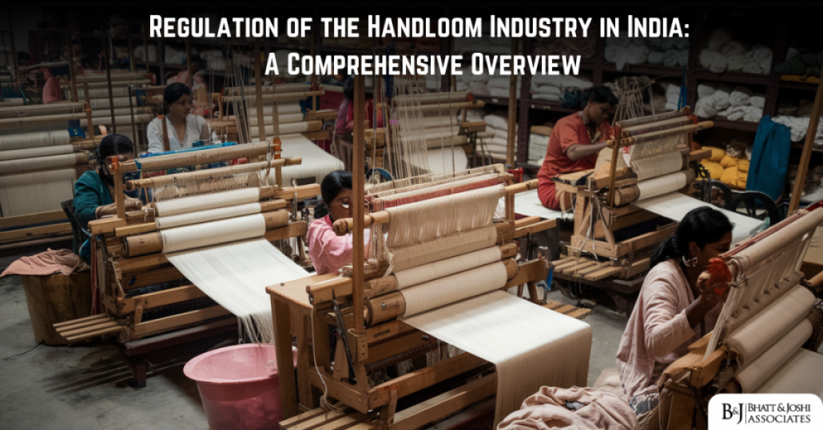 Regulation of the Handloom Industry in India: A Comprehensive Overview