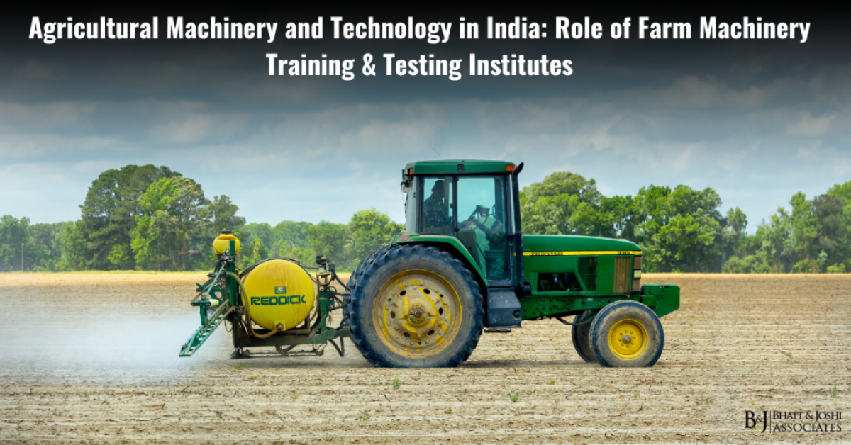 Agricultural Machinery and Technology in India: Role of Farm Machinery Training & Testing Institutes (FMTTIs)