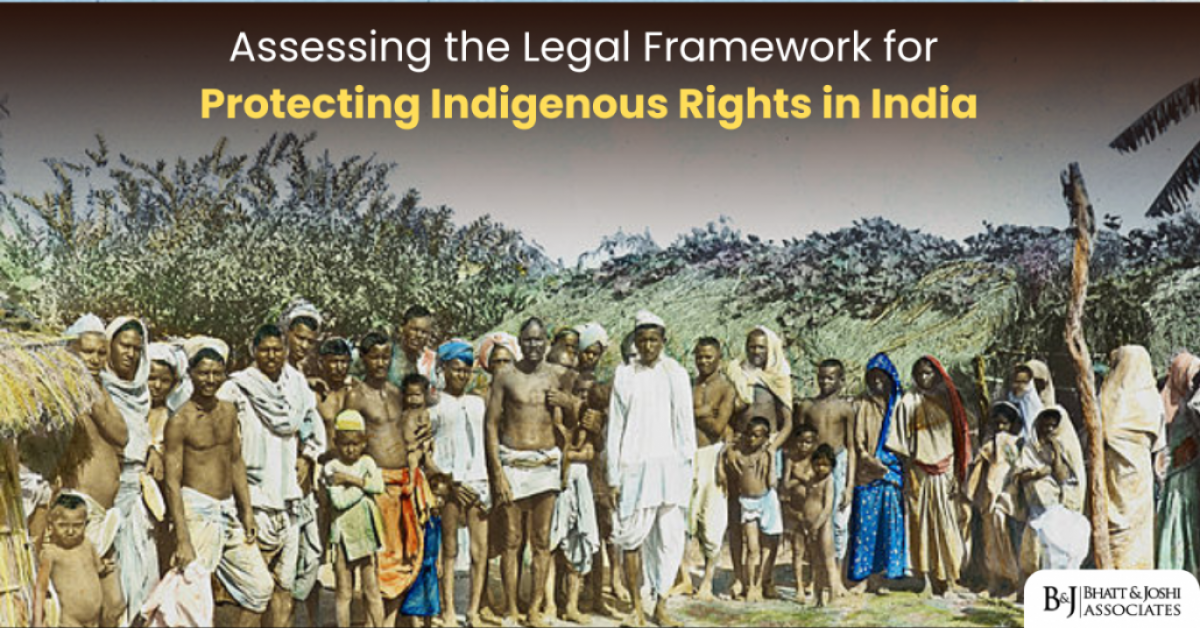 Assessing the Legal Framework for Protecting Indigenous Rights in India