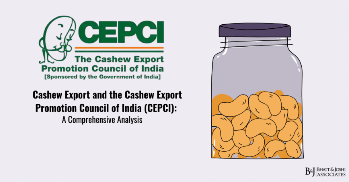 Cashew Export in India and the Cashew Export Promotion Council of India (CEPCI): A Comprehensive Analysis