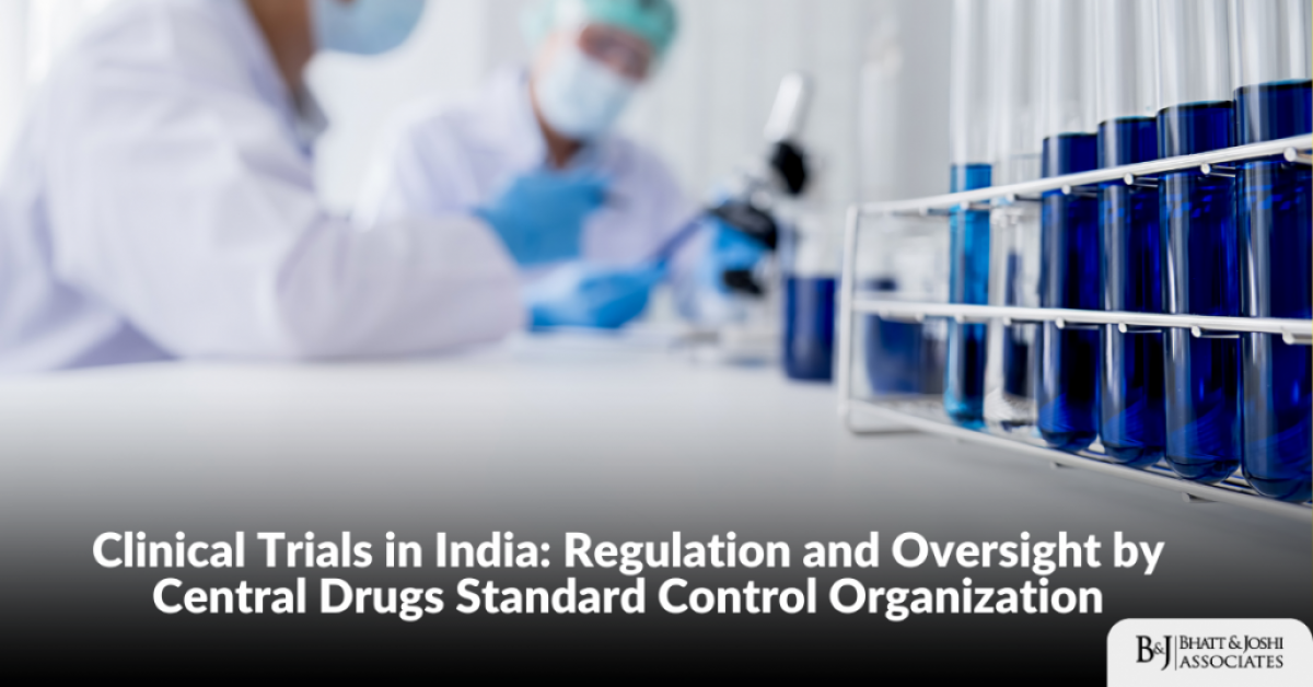 Clinical Trials in India: Regulation and Oversight by Central Drugs Standard Control Organization