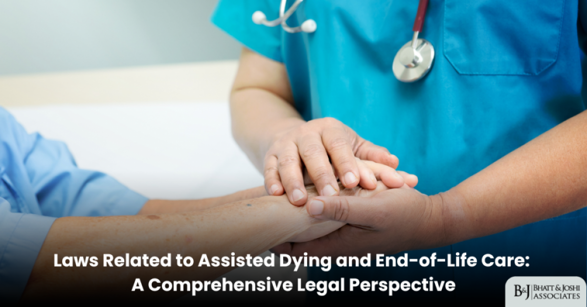 Laws Related to Assisted Dying and End-of-Life Care: A Comprehensive Legal Perspective