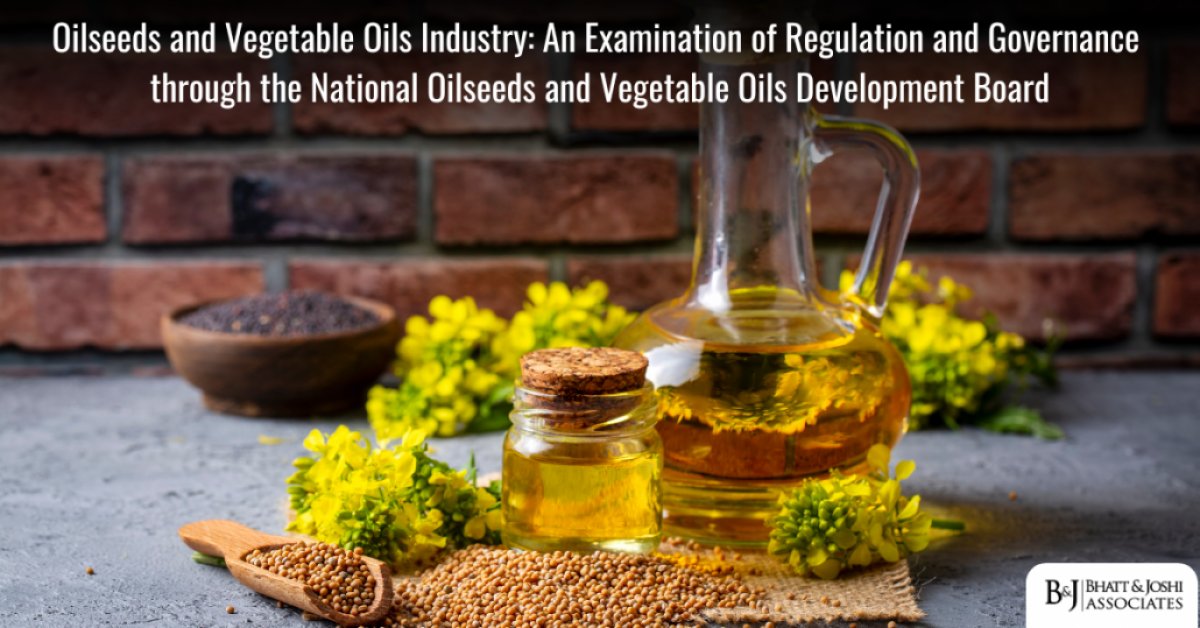 Oilseeds and Vegetable Oils Industry: An Examination of Regulation and Governance through the National Oilseeds and Vegetable Oils Development Board