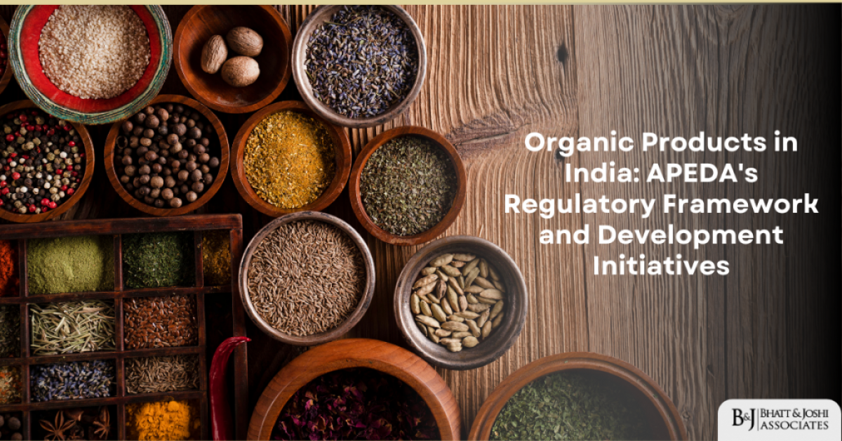 Organic Products in India: APEDA's Regulatory Framework and Development Initiatives