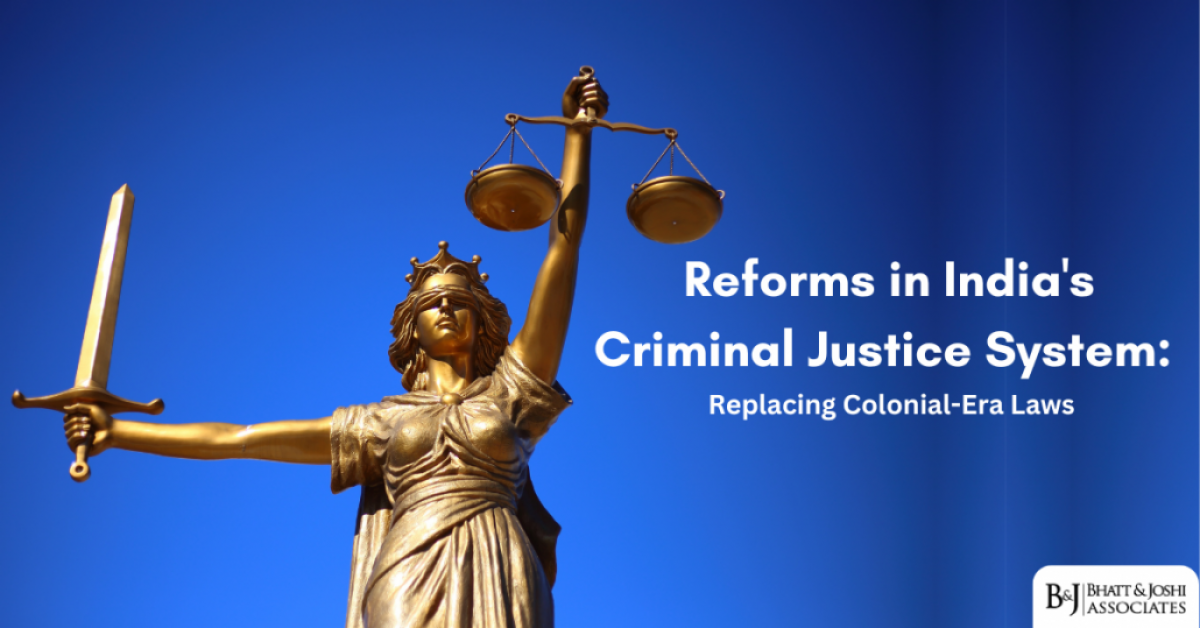 Reforms in India's Criminal Justice System: Replacing Colonial-Era Laws