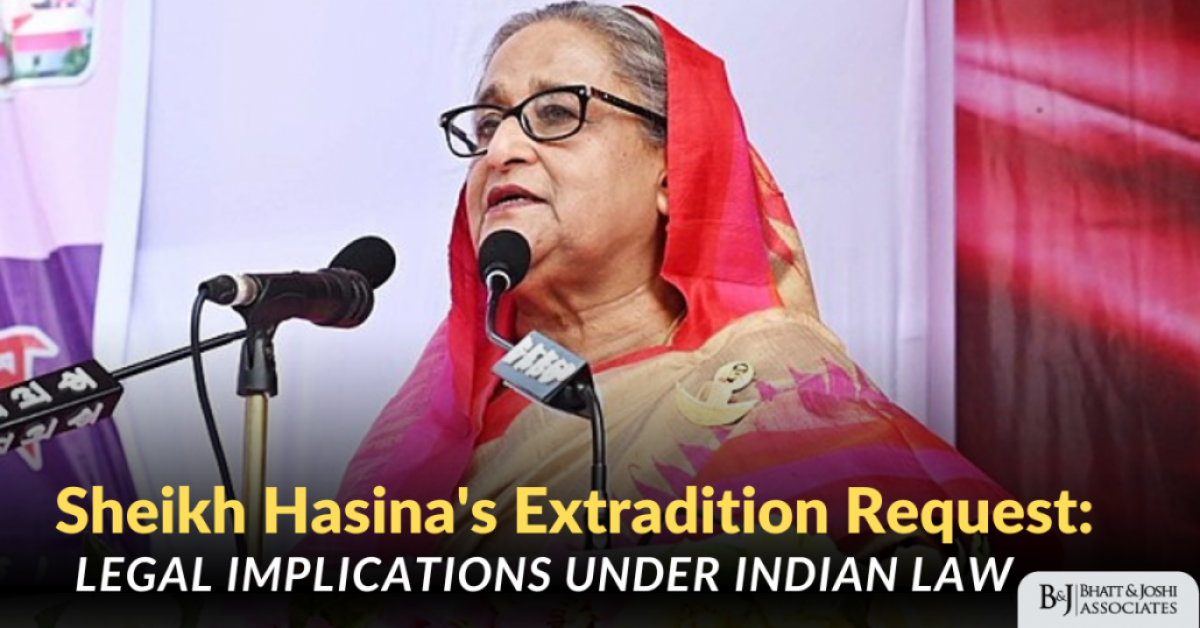 Sheikh Hasina's Extradition Request: Legal Implications Under Indian Law