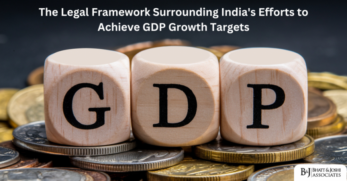 The Legal Framework Surrounding India's Efforts in Achieving GDP Growth Targets