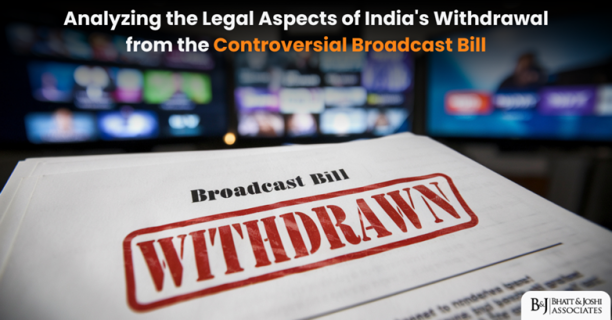 Withdrawal of the Broadcast Bill: Exploring Its Impact on Media Regulation in India