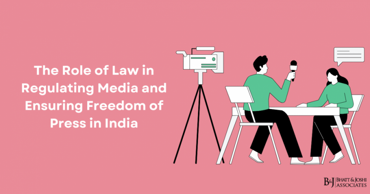 The Role of Law in Regulating Media and Freedom of Press in India