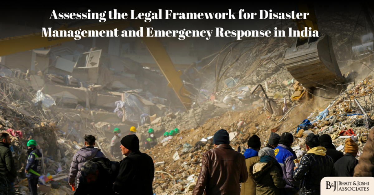 Assessing the Legal Framework for Disaster Management and Emergency Response in India