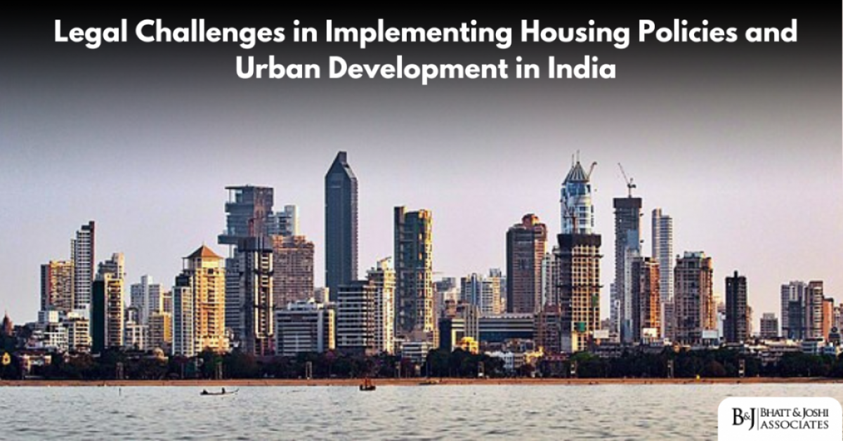 Legal Challenges in Implementing Housing Policies and Urban Development in India