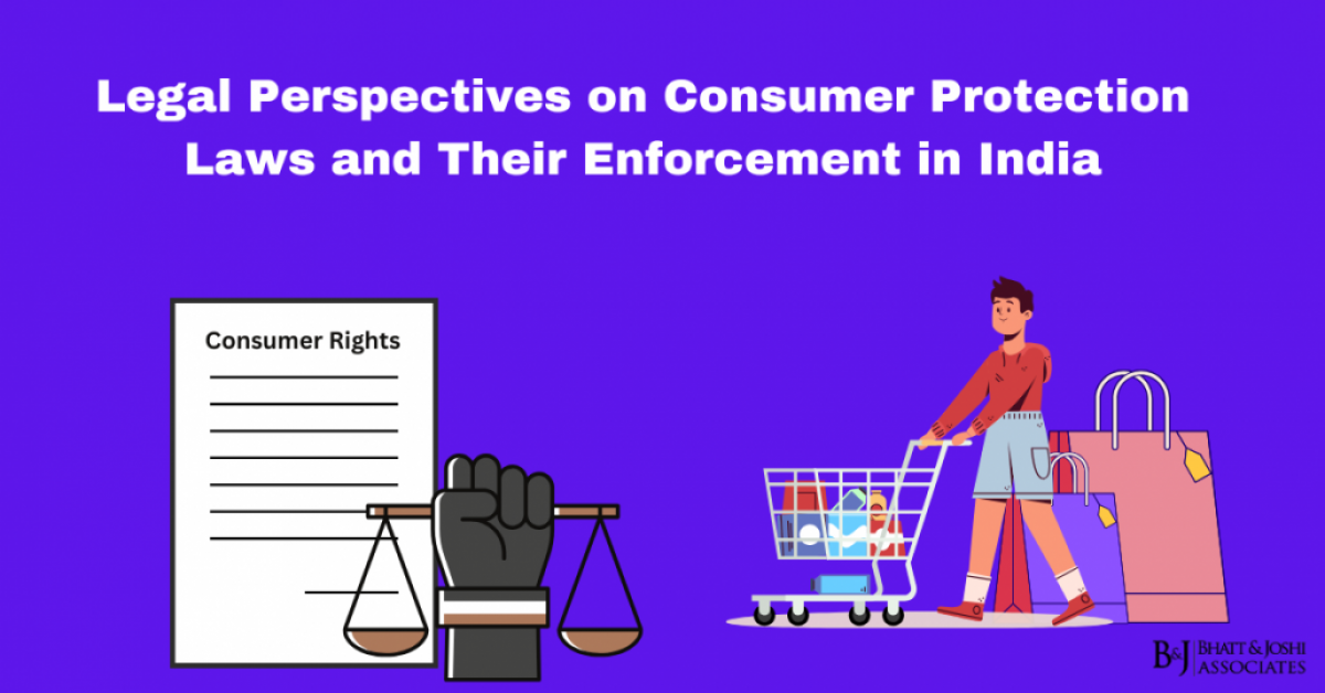 Legal Perspectives on Consumer Protection Laws and Their Enforcement in India