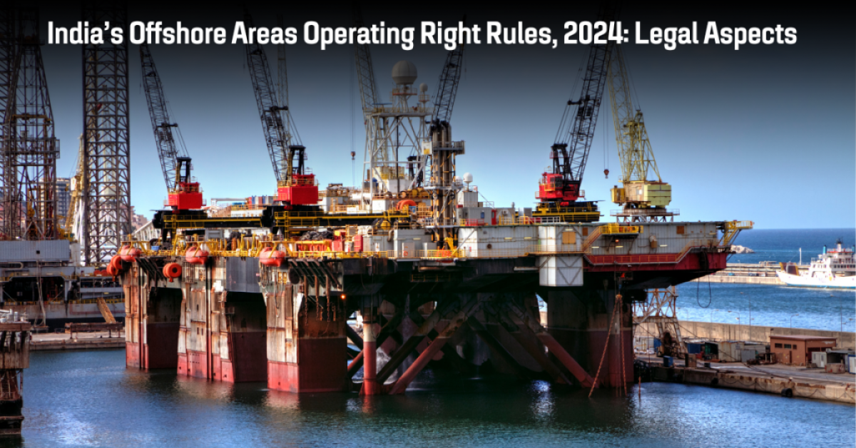 India’s Offshore Areas Operating Right Rules 2024: Legal Aspects