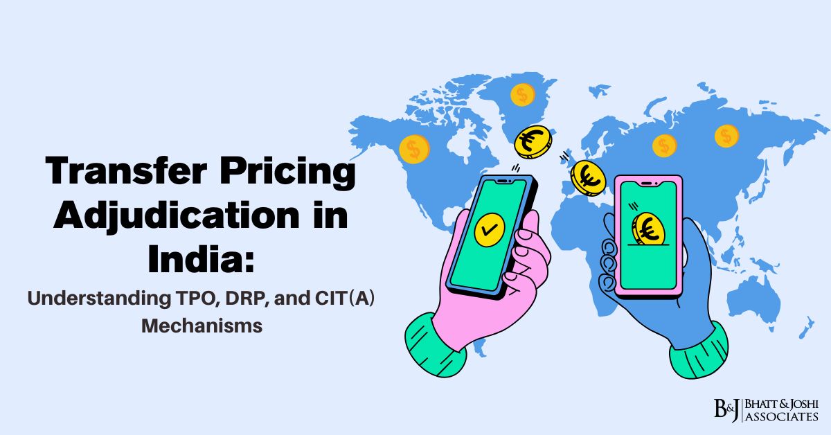 Transfer Pricing in India: Understanding TPO, DRP, and CIT(A) Mechanisms