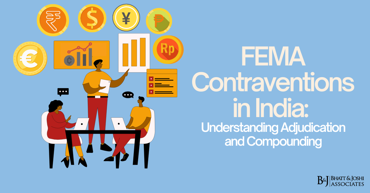 FEMA Contraventions in India: Understanding Adjudication and Compounding
