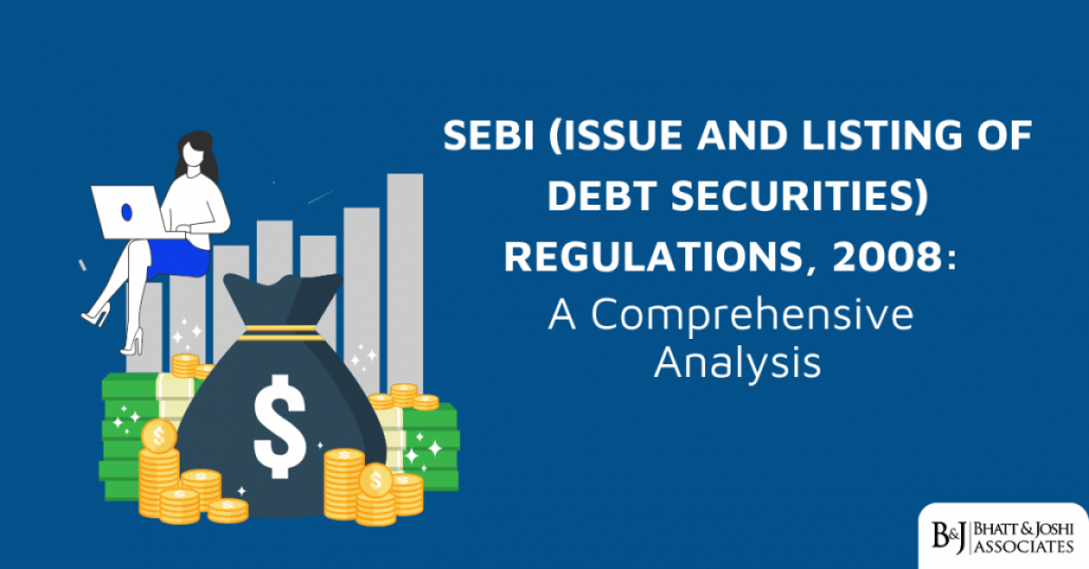 SEBI (Issue and Listing of Debt Securities) Regulations 2008: A Comprehensive Analysis