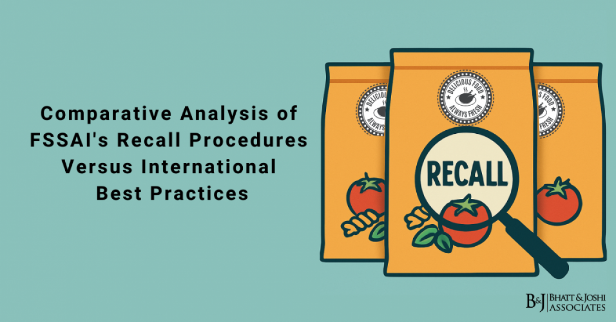 Comparative Analysis of FSSAI's Food Recall Procedures vs International Best Practices