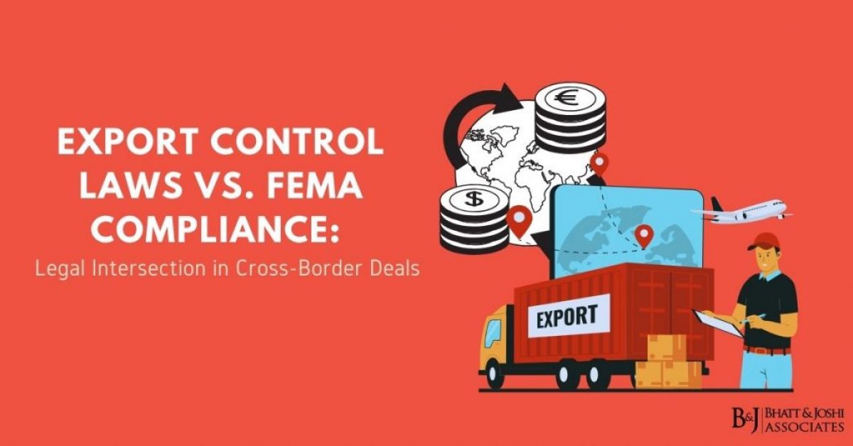 Export Control Laws and FEMA Compliance in India: Legal Intersection in Cross-Border Deals