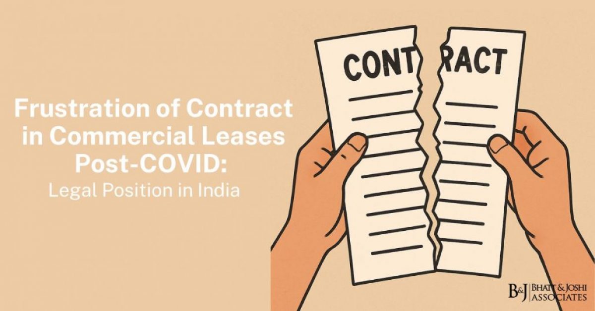 Frustration of Contract in Commercial Leases Post-COVID: Legal Position in India