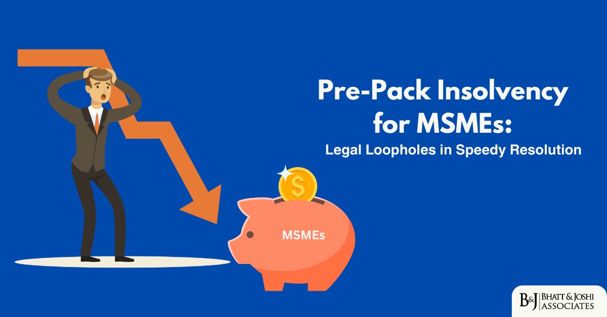 Pre-Pack Insolvency for MSMEs: Legal Loopholes in Speedy Resolution