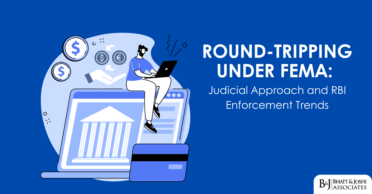 Round-Tripping under FEMA: Judicial Approach and RBI Trends